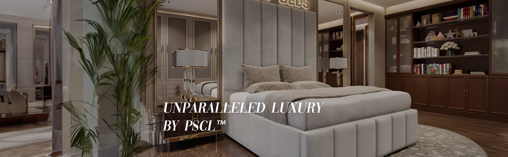 UNPARALLEDED LUXURY BEDS PSCL